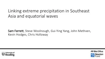 Linking extreme precipitation in Southeast  Asia and equatorial waves  Sa  Sam Ferrett, Steve