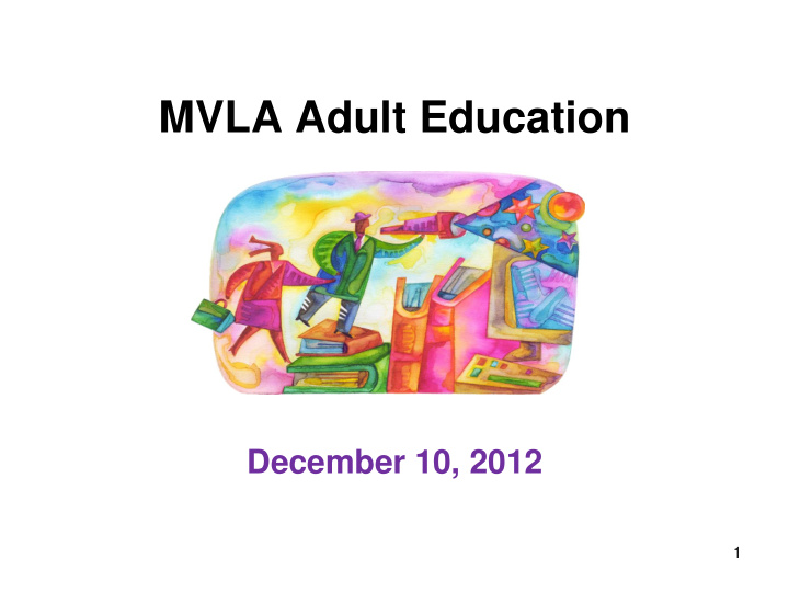 mvla adult education oard presentation december 10 2012 1