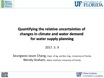 for water supply planning  2017. 5. 9 Seungwoo Jason Chang, Dept. of Ag. and Bio. Eng., University
