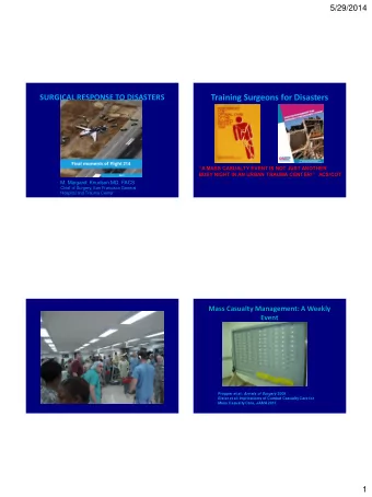 Training Surgeons for Disasters  A MASS CASUALTY EVENT IS NOT JUST ANOTHER BUSY NIGHT IN AN