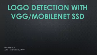 VGG/MOBILENET SSD  Michael Sun July  September, 2019  DATASETS FOR FINE-TUNING  BelgaLogos