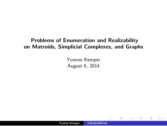Problems of Enumeration and Realizability  on Matroids, Simplicial Complexes, and Graphs  Yvonne