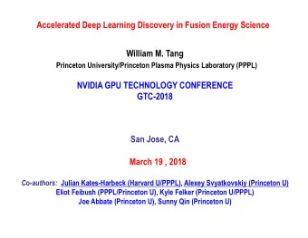 Accelerated Deep Learning Discovery in Fusion Energy Science  William M. Tang  Princeton