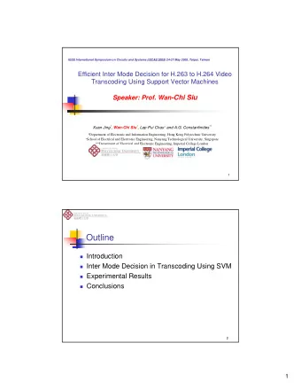 Outline  Introduction  Inter Mode Decision in Transcoding Using SVM  Experimental Results