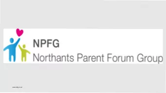 www.npfg.co.uk  What  is  a  Parent  Carer  Forum?    A  Parent  Carer