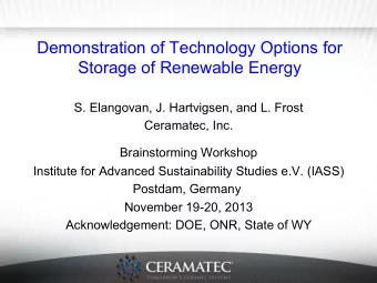 Demonstration of Technology Options for  Storage of Renewable Energy  S. Elangovan, J. Hartvigsen,