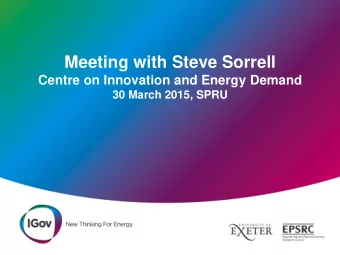 Meeting with Steve Sorrell  Centre on Innovation and Energy Demand  30 March 2015, SPRU  Energy