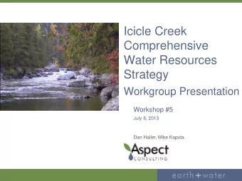 Icicle Creek  Comprehensive  Water Resources  Strategy  Workgroup Presentation  Workshop #5  July