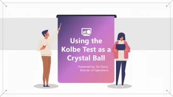 Using the  Kolbe Test as a  Crystal Ball  Presented by Tim Davis,  Director of Operations  The