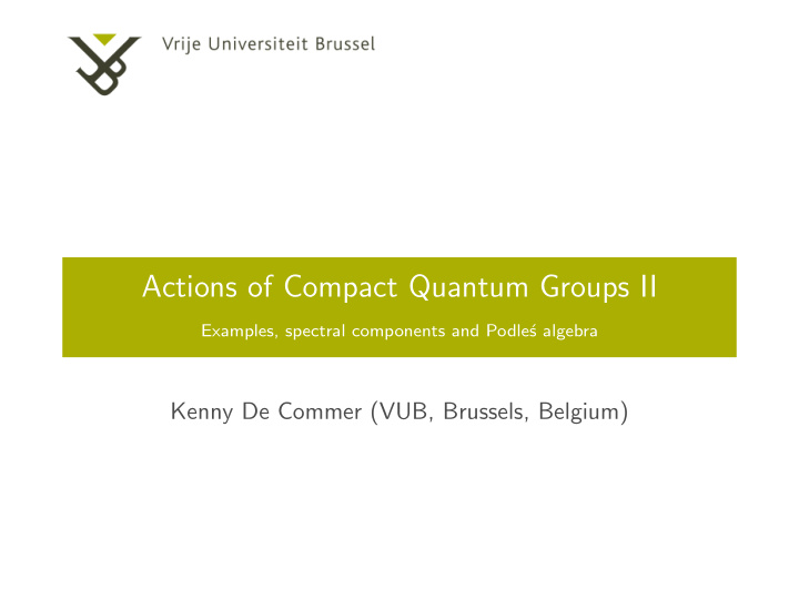 actions of compact quantum groups ii