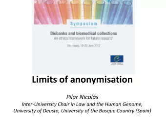 Limits of anonymisation  Pilar Nicols  Inter-University Chair in Law and the Human Genome,
