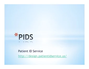Patient ID Service  http://design.patientidservice.us/ *  Kantara Initiative *  Healthcare Identity