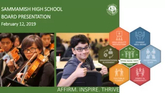 SAMMAMISH HIG  IGH SCHOOL  BOARD PRESENTATION  February  ry 12, 2019  Sammamish Hig  igh School