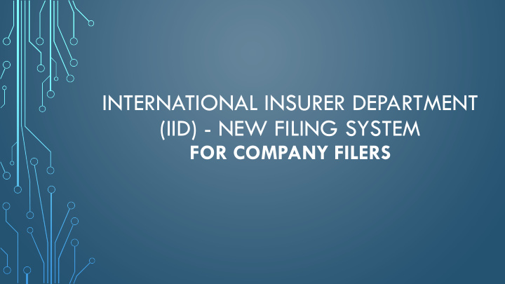 international insurer department iid new filing system