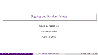 Bagging and Random Forests  David S. Rosenberg  New York University  April 10, 2018  David S.