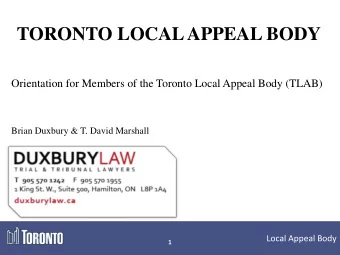 TORONTO LOCAL APPEAL BODY  Orientation for Members of the Toronto Local Appeal Body (TLAB)  Brian