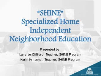 SHIN  INE  E  Special  alized H  Hom  ome  Independe  dent  Neig  ighbor  orhood  ood E