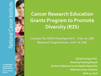 Diversity (R 25 ) Courses for Skills Development   ( PAR- 16-139 ) Research Experiences  ( PAR-