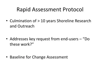 Rapid Assessment Protocol  Culmination of &gt; 10 years Shoreline Research  and Outreach