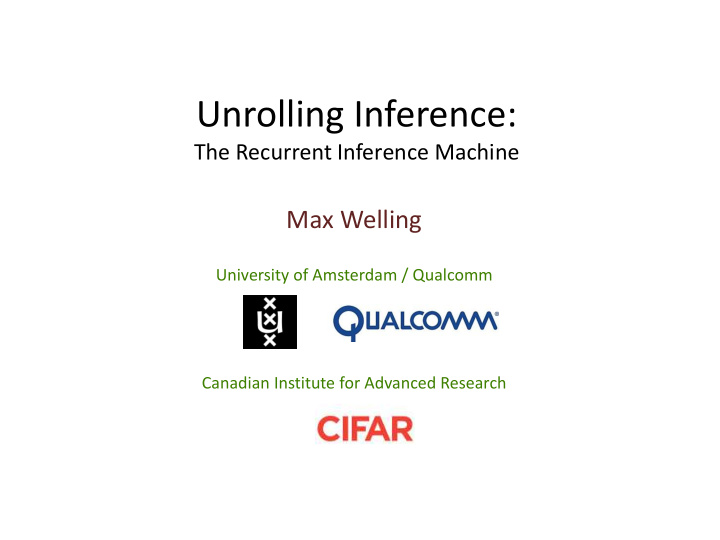 unrolling inference