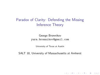 Paradox of Clarity: Defending the Missing  Inference Theory  George Bronnikov