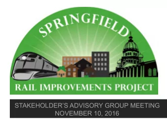 STAKEHOLDERS ADVISORY GROUP MEETING  NOVEMBER 10, 2016  PROJECT REVIEW  Why is this Project