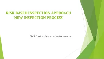RISK BASED INSPECTION APPROACH  NEW INSPECTION PROCESS  ODOT Division of Construction Management