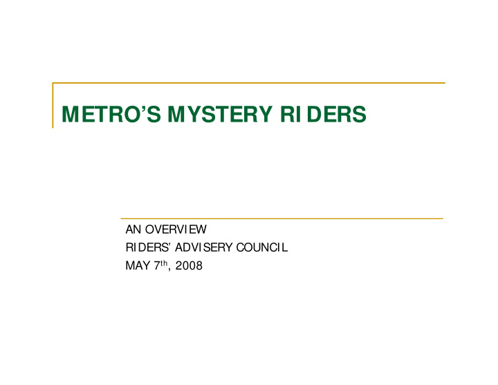 metro s mystery ri ders