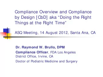 Compliance Overview and Compliance  by Design [CbD] aka Doing the Right  Things at the Right
