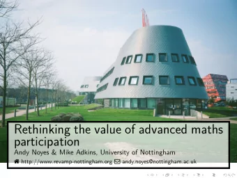 Rethinking the value of advanced maths  participation  Andy Noyes &amp; Mike Adkins, University of