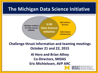 The Michigan Data Science Initiative  Challenge thrust information and teaming meetings  October 21