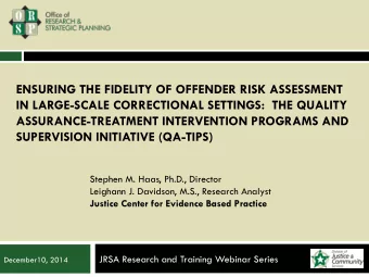 ENSURING THE FIDELITY OF OFFENDER RISK ASSESSMENT  IN LARGE-SCALE CORRECTIONAL SETTINGS:  THE