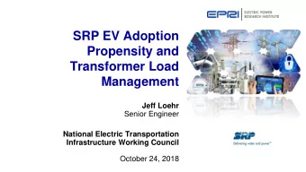 SRP EV Adoption  Propensity and  Transformer Load  Management  Jeff Loehr  Senior Engineer
