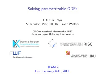 Solving parametrizable ODEs  L.X.Ch  au Ng  o  Supervisor: Prof. DI. Dr. Franz Winkler