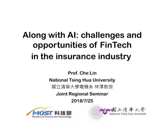 opportunities of FinTech  in the insurance industry  Prof. Che Lin  National Tsing Hua University