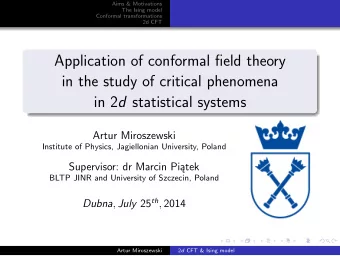 Application of conformal field theory  in the study of critical phenomena in 2 d statistical