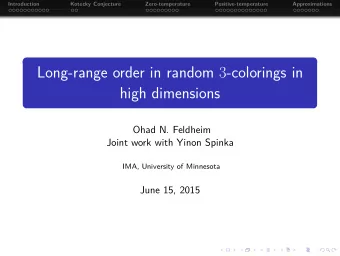 Long-range order in random 3 -colorings in  high dimensions  Ohad N. Feldheim  Joint work with