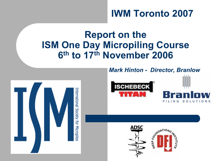 iwm toronto 2007 report on the ism one day micropiling