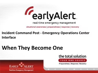 When They Become One  The purpose of this presentation is provide  emergency management