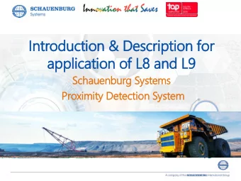 application of  f L8 and L9  Schauenburg Systems  Proximity Detection System  Mis  ission &amp; Vis
