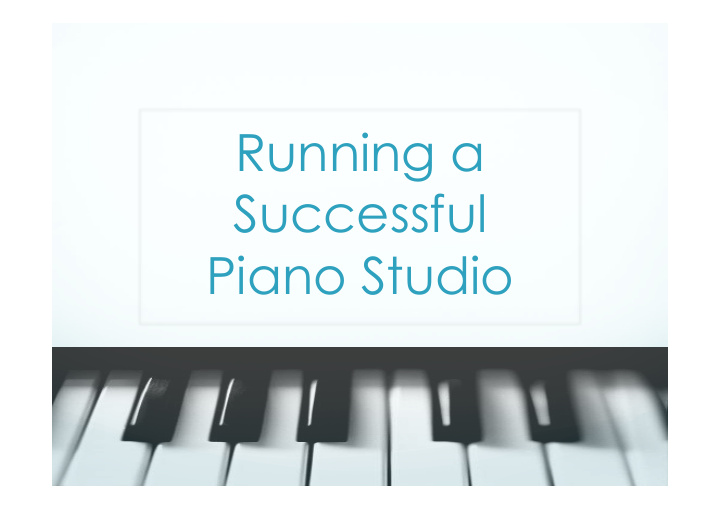 running a successful piano studio introduction