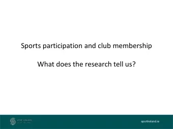 Sports participation and club membership  What does the research tell us?  sportireland.ie  Key