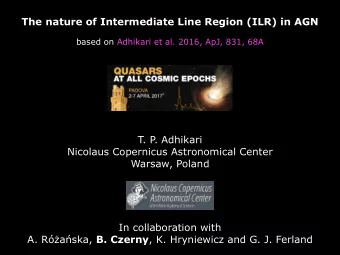 The nature of Intermediate Line Region (ILR) in AGN  based on Adhikari et al. 2016, ApJ, 831, 68A