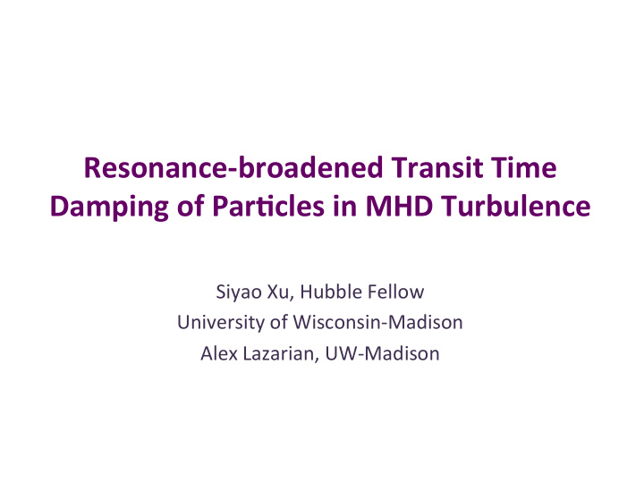 resonance broadened transit time damping of par6cles in