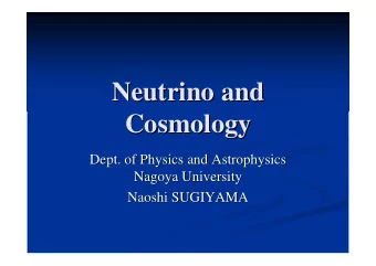 Neutrino and  Neutrino and  Cosmology  Cosmology  Dept. of Physics and Astrophysics  Dept. of