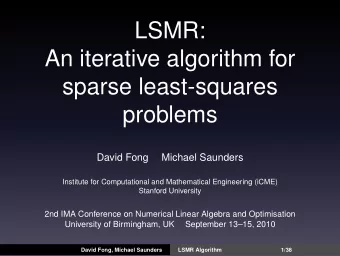 LSMR:  An iterative algorithm for  sparse least-squares  problems  David Fong  Michael Saunders