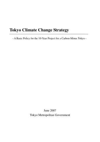 Tokyo Climate Change Strategy  - A Basic Policy for the 10-Year Project for a Carbon-Minus Tokyo -