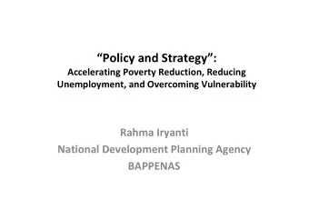 Policy and Strategy: Accelerating Poverty Reduction, Reducing Unemployment, and Overcoming