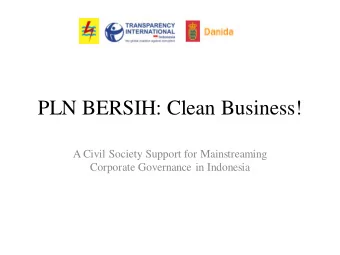 PLN BERSIH: Clean Business!  A Civil Society Support for Mainstreaming  Corporate Governance in