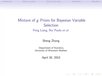 Mixture of g Priors for Bayesian Variable  Selection Feng Liang, Rui Paulo et al.  Sheng Zhang